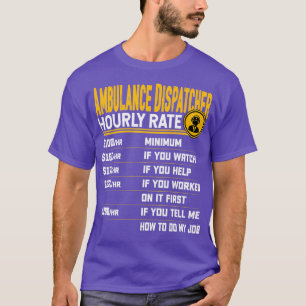 Ambulance Dispatcher Timate Rate Funny Emt Ems Par T Shirt