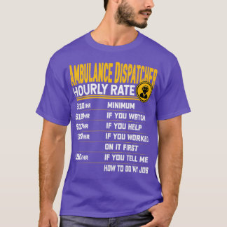 Ambulance Dispatcher Timate Rate Funny Emt Ems Par T Shirt