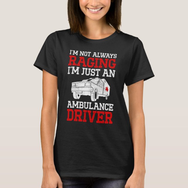 Ambulance Driver Emergency Driver Patient Transpor T Shirt (Framsida)