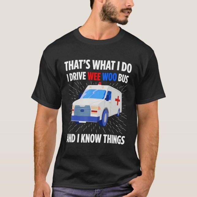 Ambulance Driver Emergency Driver Patient Transpor T Shirt (Framsida)