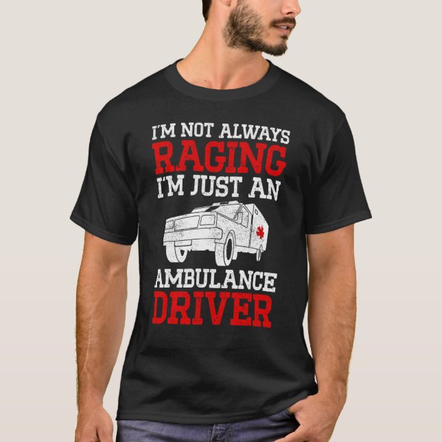 Ambulance Driver Emergency Driver Patient Transpor T Shirt (Framsida)