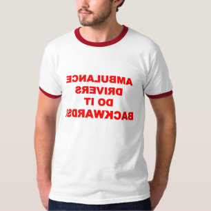 Ambulansdrivrutiner gör det bakåt EMS EMT-funny Tee Shirt