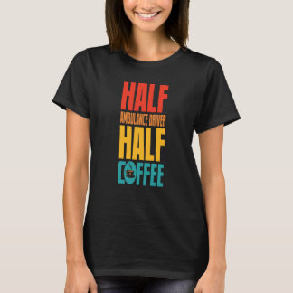 Ambulansförare för kaffe t shirt
