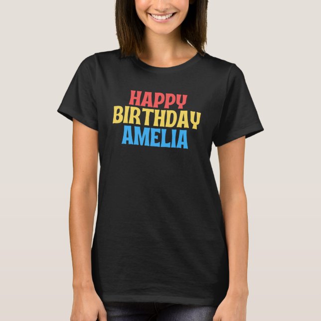 Amelia Namn Amelia Birthday Amelia T Shirt (Framsida)