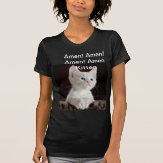 Amen! Amen! Amen! Amen Kitten Womans T-shirt