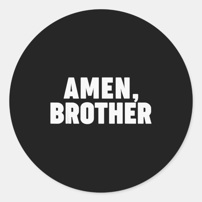 Amen Brother  Runt Klistermärke (Framsida)