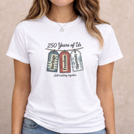 America 250 Years of Us T Shirt