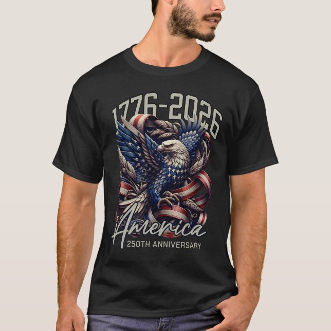 America 250th Anniversary Eagle Us Flag July 4th 2 T Shirt (Framsida)