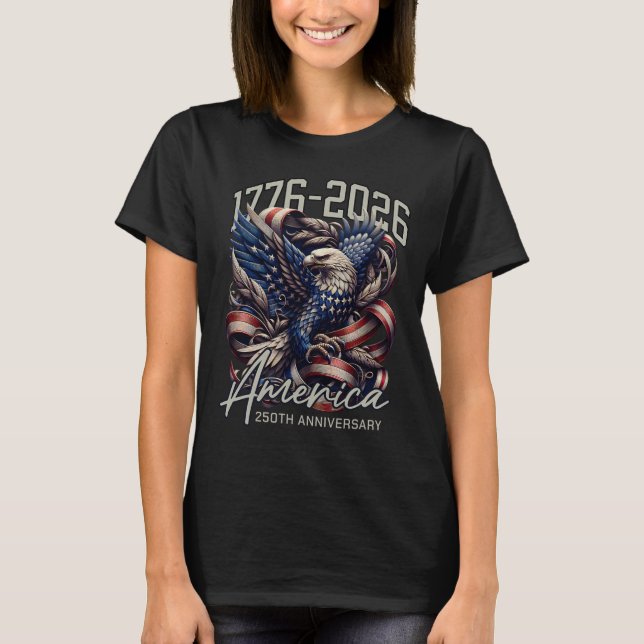 America 250th Anniversary Eagle Us Flag July 4th 2 T Shirt (Framsida)