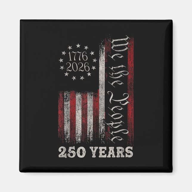 America 250th Birthday Us Flag 250 Years We The Pe Magnet (Framsidan)