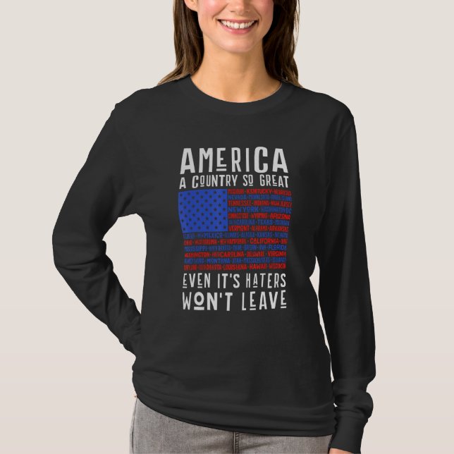 America a country so great even it s Haters won le T Shirt (Framsida)