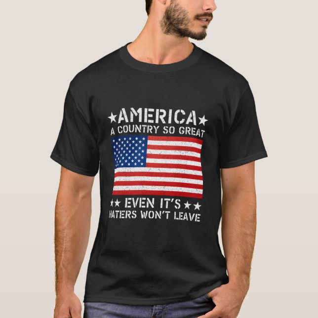 America A Country So Great Even It'S Ers Won'T Lea T Shirt (Framsida)