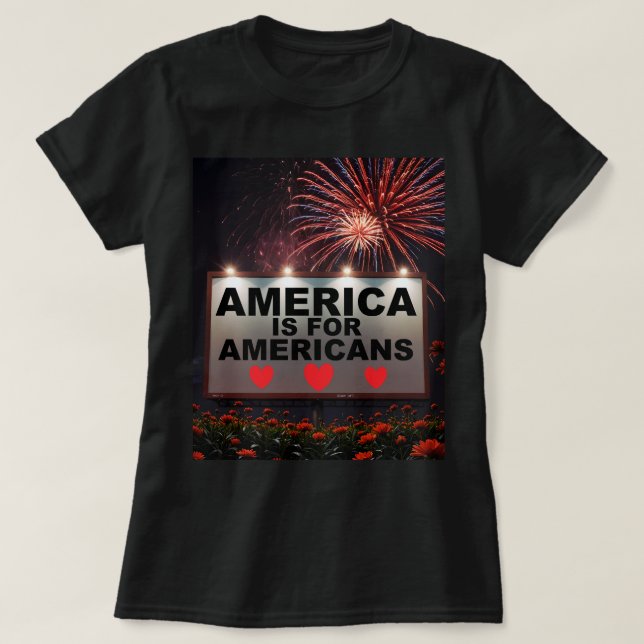 America is for Americans T Shirt (Design framsida)