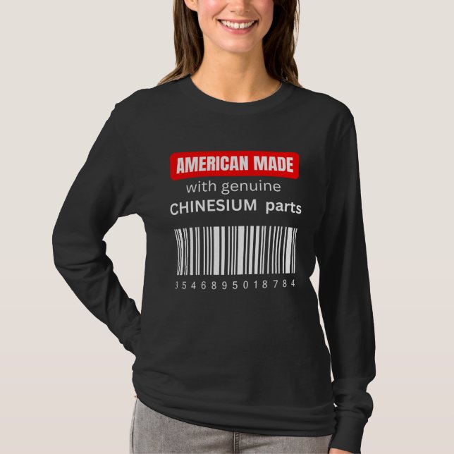 America Made with genuine Chinesium parts T Shirt (Framsida)