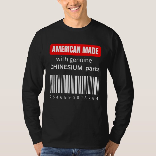 America Made with genuine Chinesium parts T Shirt (Framsida)