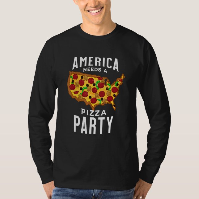 America Needs A Pizza Party T Shirt (Framsida)