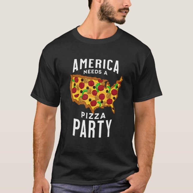 America Needs A Pizza Party T Shirt (Framsida)