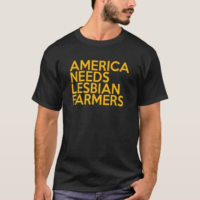 America Needs Lesbian Farmers_1 T Shirt (Framsida)