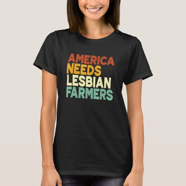 America Needs Lesbian Farmers T Shirt (Framsida)