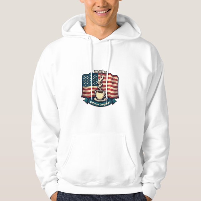 America runs on coffee and complaint hoodie (Framsida)