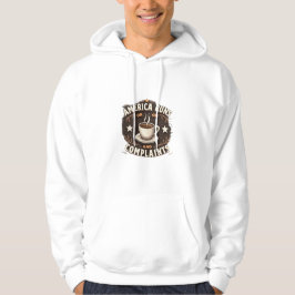 America Runs on Coffee and Complaints Hoodie