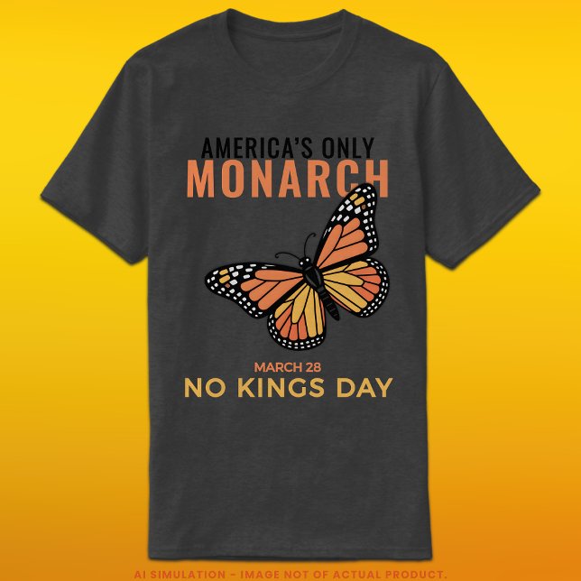 America’s Only Monarch • No Kings Day T Shirt (Skapare uppladdad)