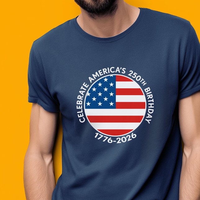 America Semiquincentennial 1776-2026 USA 250 Flag T Shirt (Celebrate America and the 250 - 1776-2026)