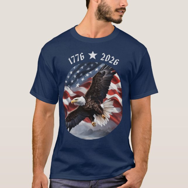 American 250th Anniversary 1776-2026 Eagle T-Shirt (Framsida)