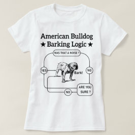 American Bulldog Barking Logic Hundar Älskare Pupp T Shirt