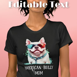 American Bully Hund Mamma Sunglasses T Shirt