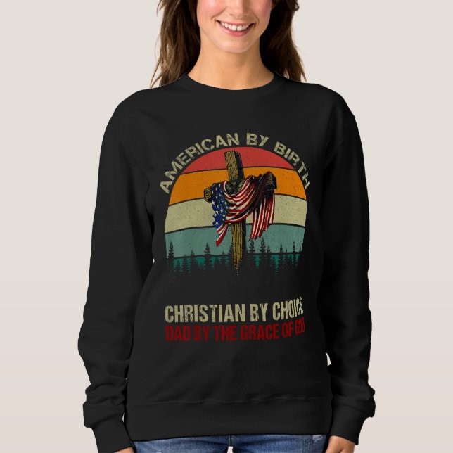 American By Birth Christian By Choice Dad By The G T Shirt (Framsida)
