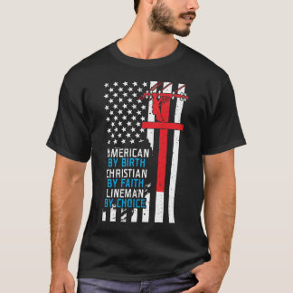 American By Birth, Christian By Faith, Linesman by T Shirt