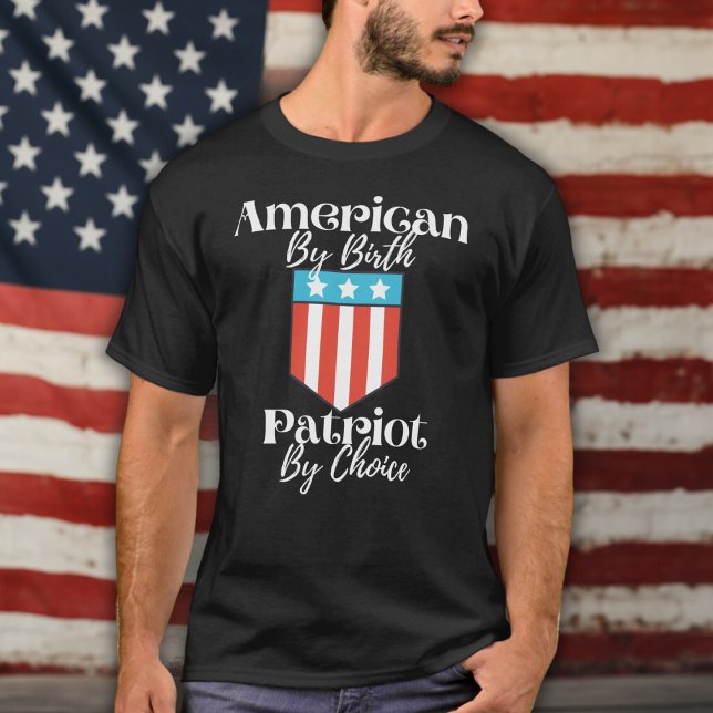 American by Birth Patriot By Choice White Script T Shirt (American By Birth Patriot By Choice White Script T-Shirt)