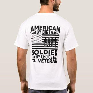 American By Birth, Solider by Choice T Shirt