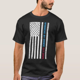 American By Choice Est.2025 T Shirt