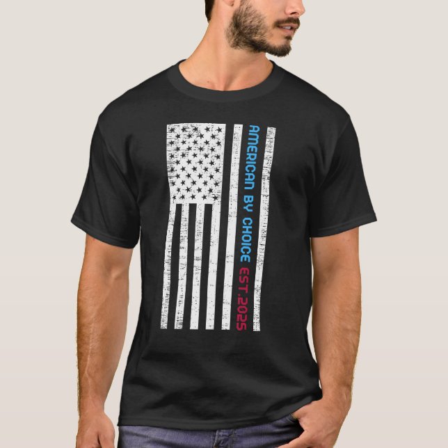 American By Choice Est.2025 T Shirt (Framsida)