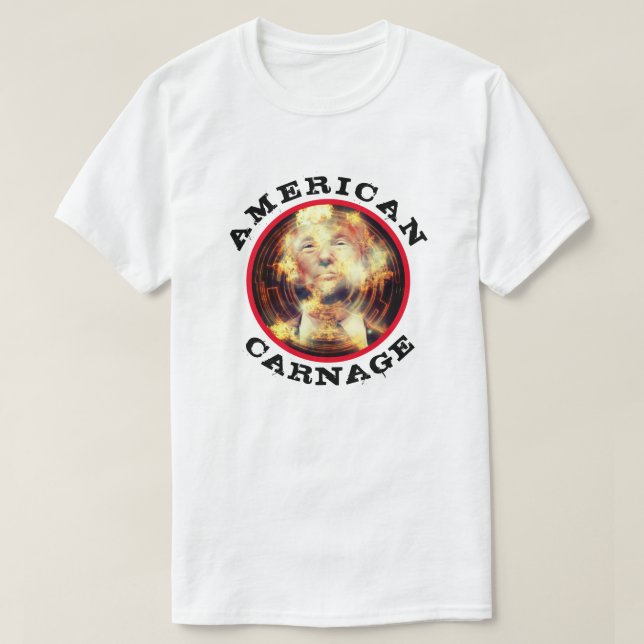American Carnage with Flaming Trump T Shirt (Design framsida)