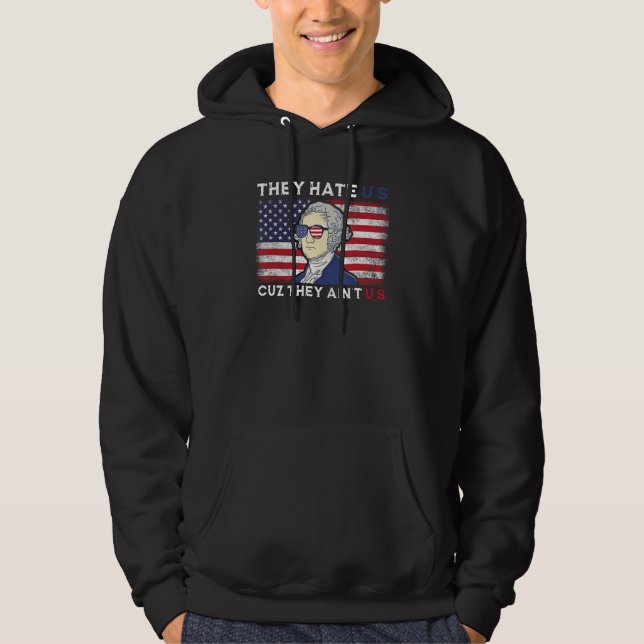 American Flag 4th of July hey Hate Us Cuz They Ain Hoodie (Framsida)