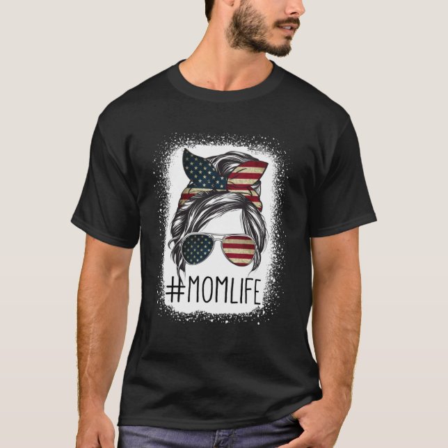 American Flag 4th Of July Mom Life Messy Bun Mothe T Shirt (Framsida)