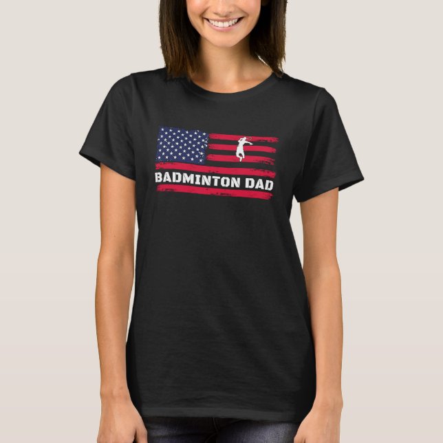 American Flag Badminton Dad Father's Day T Shirt (Framsida)
