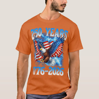 American Flag Eagle Shirt 250 Years 17762026 250th T Shirt