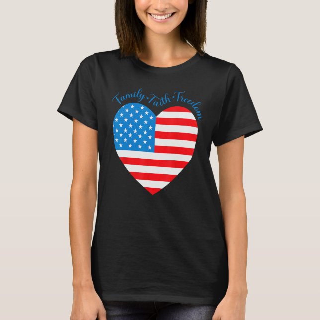American Flag Heart Faith Family Freedom 4th Of Ju T Shirt (Framsida)