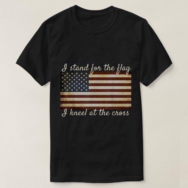 American Flag I Stand For The Flag Christian Patri T Shirt (Design framsida)