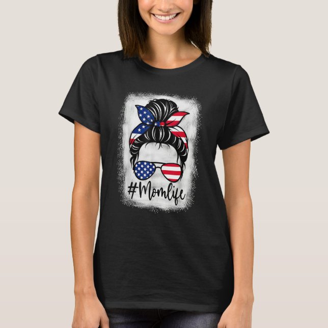 American Flag Mom Life Bleached Mother's 4th Of Ju T Shirt (Framsida)
