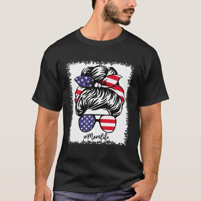 American Flag Mom Life Bleached Mother's 4Th Of Ju T Shirt (Framsida)
