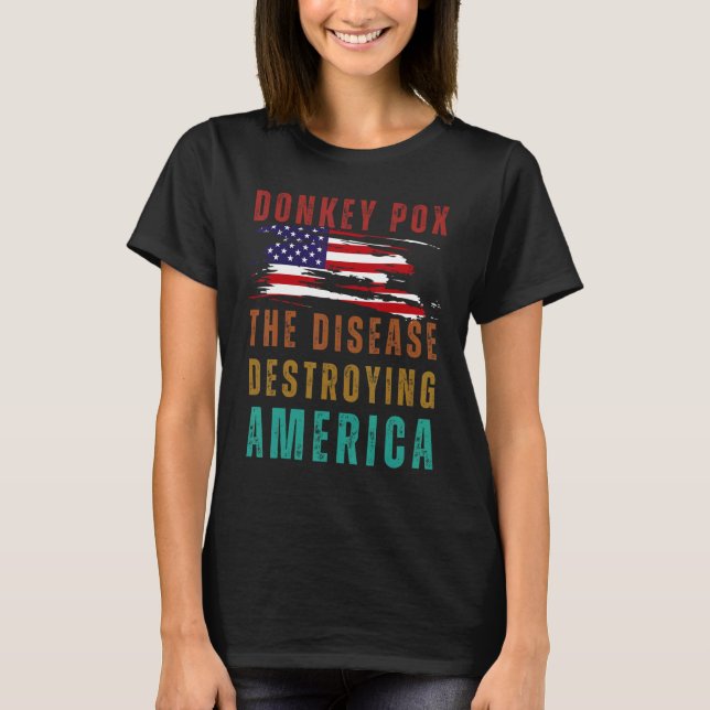 American Flag USA Donkey Pox The Disease Destroyin T Shirt (Framsida)