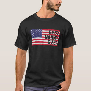 American Flagga Best Nanny nånsin Patriotic Nanny T Shirt