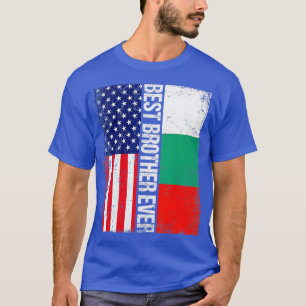 American Flagga Bulgaria Flagga Best Brother Aldri T Shirt