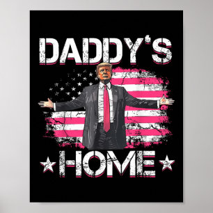 American Flagga Daddys Home Trump 2024 Patriotic Poster