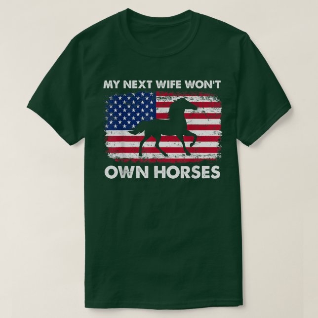 American Flagga My Next Makfe Wont Own Horses R T Shirt (Design framsida)